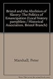 Bristol and the abolition of slavery : the politics of emancipation