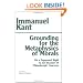 Grounding for the Metaphysics of Morals: With on a Supposed Right to Lie Because of Philanthropic Concerns