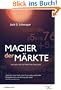 Magier der M�rkte. Interviews mit Top-Tradern der Finanzwelt