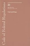Code of Federal Regulations, 21, Parts 100 to 169, Revised as of April 1, 2007: Food and Drugs (Code of Federal Regulations)