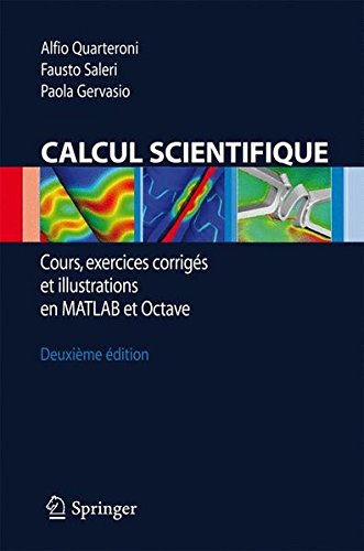 Calcul Scientifique: Cours, exercices corrigés et illustrations en Matlab et Octave (French Edition) francais Calcul Scientifique: Cours, exercices corrigés et illustrations en Matlab et Octave (French Edition) francais