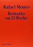 Rafael Moneo : remarks on 21 works