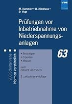 Prüfungen vor Inbetriebnahme von Niederspannungsanlagen: Besichtigen, Erproben, Messen - nach DIN VDE 0100-600