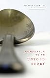 Companion to an Untold Story (Association of Writers and Writing Programs Award for Creative Nonfiction)