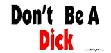 Don't Be A Dick Offroad Bumper Sticker / Decal
