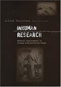 Inhuman Research: Medical Experiments in German Concentration Camps