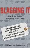 Blagging It: How to Get Almost Everything on the Cheap