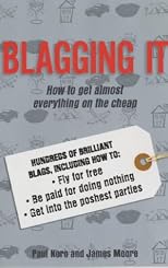 Blagging It: How to Get Almost Everything on the Cheap
