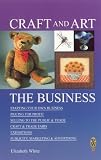 Craft and Art: The Business (Right Way plus)