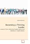 Becoming a Thriving Leader: A study of how individual leaders grow and develop in organisations