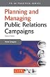 Planning and Manageing a PR Campaign: A Step by Step Guide Planning and Manageing a PR Campaign: A Step by Step Guide