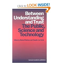 Between Understanding and Trust: The Public, Science and Technology