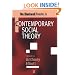 The Blackwell Reader in Contemporary Social Theory (Blackwell Companions to Social Theory)