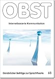 Internetbasierte Kommunikation - Anke Holler-Feldhaus, Alexander Mehler, Wilfried Sch&uuml;tte, Claudia Fraas, Stefan Meier-Schuegraf, Ludger Hoffmann, Hajo Diekmannshenke, Christa D&uuml;rscheid, Arne Ziegler, Marcus Wetzchewald, Katja Wermbter, J&uuml;rgen Erfurt
