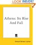 Athens: Its Rise And Fall