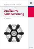 Qualitative Sozialforschung: Ein Arbeitsbuch