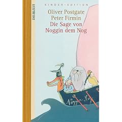 Die Sage von Noggin dem Nog. DIE ZEIT Kinder-Edition. Band 4