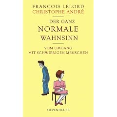 Der ganz normale Wahnsinn. Vom Umgang mit schwierigen Menschen. (Gebundene Ausgabe)