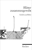 Produkt-Bild: Bl&auml;tter zusammengeweht. Gedichte und Bilder.