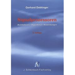 Signalprozessoren: Architekturen - Algorithmen - Anwendungen