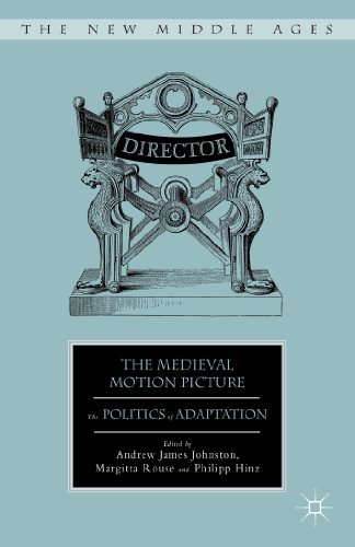 The Medieval Motion Picture: The Politics of Adaptation (The New Middle Ages)