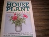 The houseplant troubleshooter