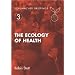 The Ecology of Health (Schumacher Briefings)