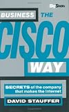 Business the Cisco Way: Secrets of the Company That Makes the Internet (Big Shots Series) (Big Shots Series)