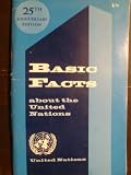 Basic facts about the United Nations a summary of its - purposes, structure, activities