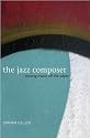 The Jazz Composer: Moving Music Off the Paper