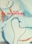 Willem De Kooning: The Late Paintings, the 1980s