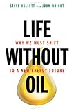 Image of Life Without Oil: Why We Must Shift to a New Energy Future