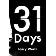 31 Days: The Crisis That Gave Us the Government We Have Today by Barry Werth