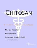 Chitosan - A Medical Dictionary, Bibliography, and Annotated Research Guide to Internet References