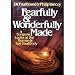 Books : Fearfully and Wonderfully Made: A Surgeon Looks at the Human & Spiritual Body