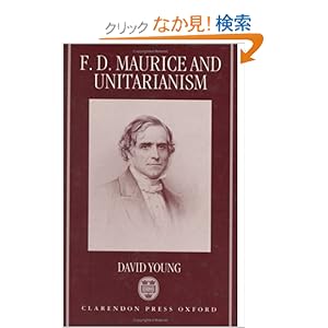 【クリックでお店のこの商品のページへ】F. D. Maurice and Unitarianism: David Young: 洋書