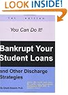 Bankrupt Your Student Loans: And Other Discharge Strategies