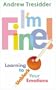 I'm Fine!: Learning To Unblock Your Emotions