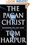 The Pagan Christ: Recovering the Lost Light