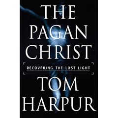 The Pagan Christ: Recovering the Lost Light