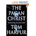The Pagan Christ: Recovering the Lost Light