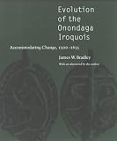 Evolution of the Onondaga Iroquois: Accommodating Change, 1500-1655