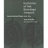 Evolution of the Onondaga Iroquois: Accommodating Change, 1500-1655