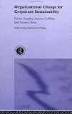 Organizational Change for Corporate Sustainability (Understanding Organizational Change)