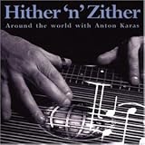 Search : Hither 'N' Zither (Around the World with Anton Karas)