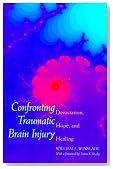 Confronting Traumatic Brain Injury : Devastation, Hope, and Healing