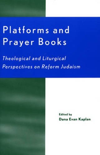 Platforms and Prayer Books: Theological and Liturgical Perspectives on Reform Judaism by Kaplan, Dana Evan Rabbi (2002) Paperback
