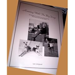 Running with the Big Dogs the Gentle Art of Turning Your Retired Racing Greyhound Into You Best Friend