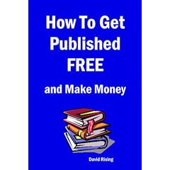 How To Get Published FREE: and Make Money