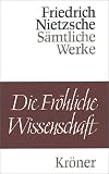 Die fr&ouml;hliche Wissenschaft - Friedrich Nietzsche